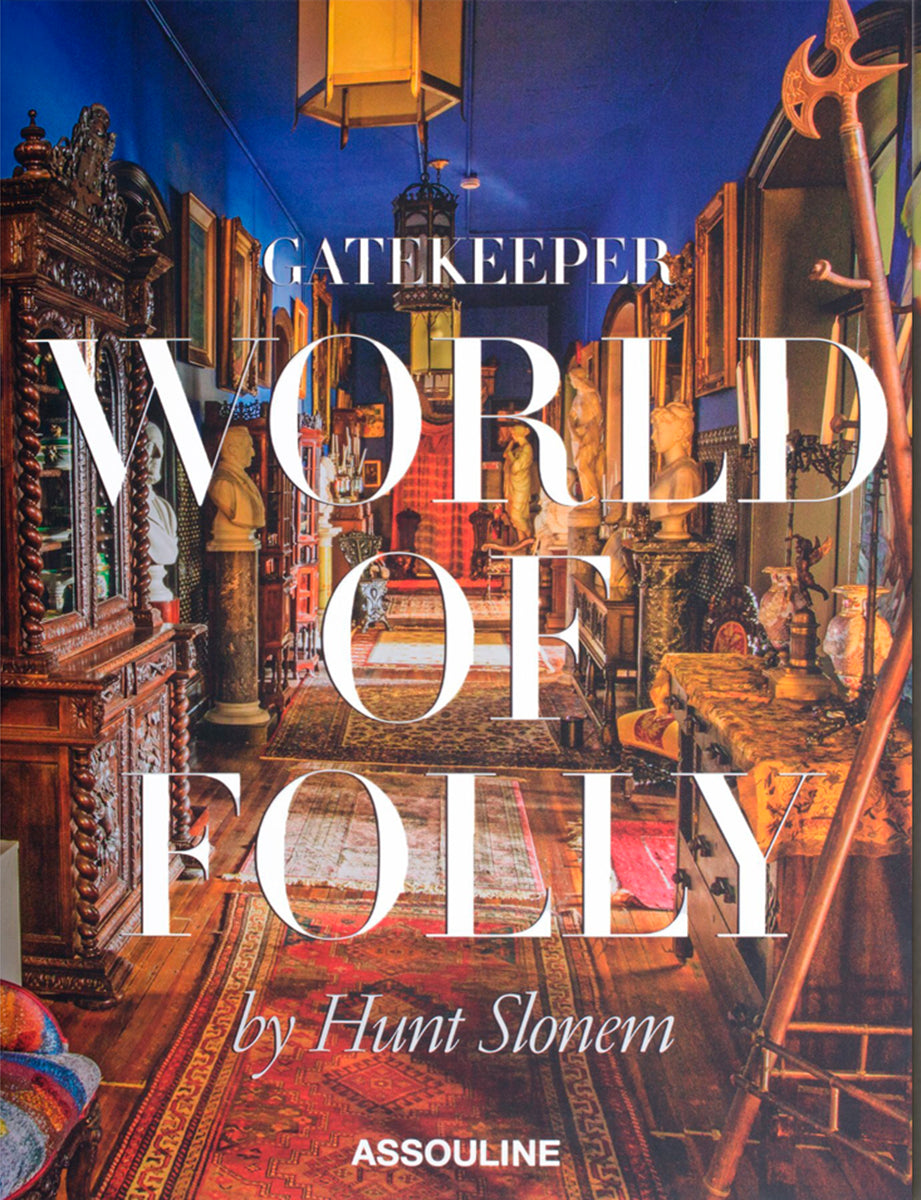 Assouline Gatekeeper: World Of Folly, kirjoittanut Hunt Slonem